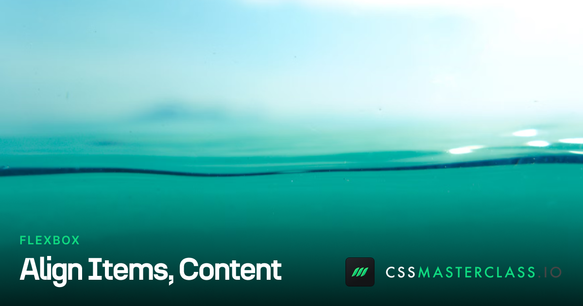 Learn Align Items with this Screencast - CSS Masterclass