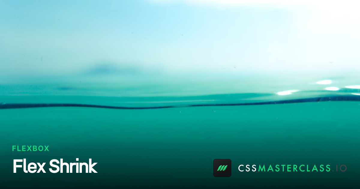 Learn Flex Shrink with this Screencast - CSS Masterclass